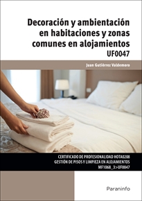 Portada del libro UF0047 - Decoración y ambientación en habitaciones y zonas comunes en alojamientos