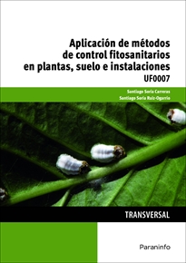 Portada del libro UF0007 - Aplicación de métodos de control fitosanitarios en plantas, suelo e instalaciones