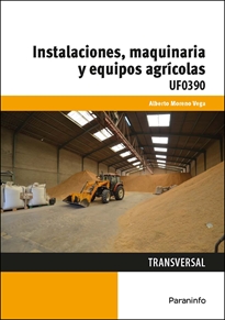 Portada del libro UF0390 - Instalaciones, maquinaria y equipos agrícolas