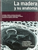 Portada del libro La madera y su anatomía: anomalías y defectos