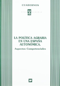 Portada del libro La política agraria España autonómica. Aspectos competenciales