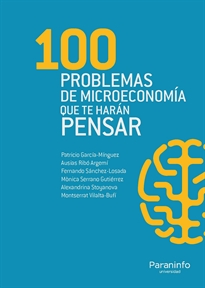 Portada del libro 100 Problemas de microeconomía que te harán pensar