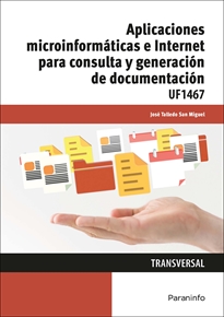 Portada del libro UF1467 - Aplicaciones microinformáticas e internet para consulta y generación de documentación