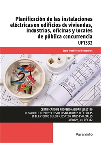 Portada del libro UF1332 - Planificación de las instalaciones eléctricas en edificios de viviendas, industrias, oficinas y locales de pública concurrencia