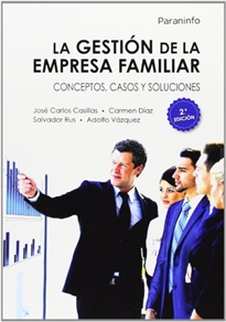 Portada del libro La gestión de la empresa familiar. Conceptos, casos y soluciones 2.ª edición