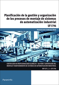Portada del libro UF1796 - Planificación de la gestión y organización de los procesos de montaje de sistemas de automatización industrial